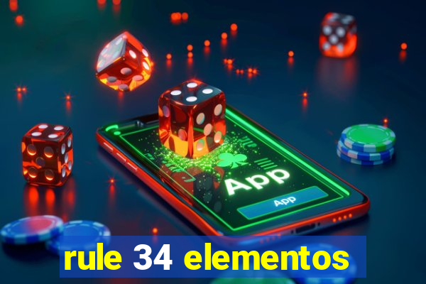 rule 34 elementos